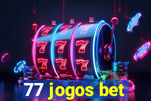 77 jogos bet